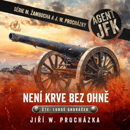 Audiokniha Agent JFK – Není krve bez ohně - Luboš Ondráček, Jiří W. Procházka