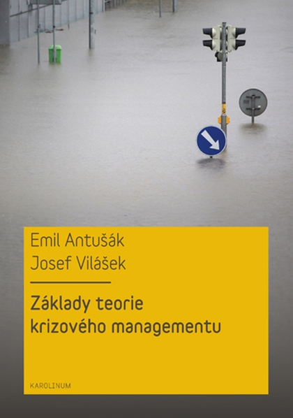 E-kniha Základy teorie krizového managementu - Emil Antušák, Josef Vilášek