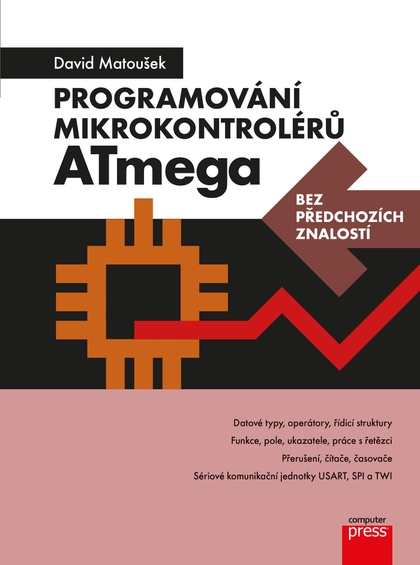 E-kniha Programování mikrokontrolérů ATmega bez předchozích znalostí - David Matoušek