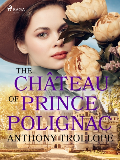 E-kniha The Château of Prince Polignac - Anthony Trollope