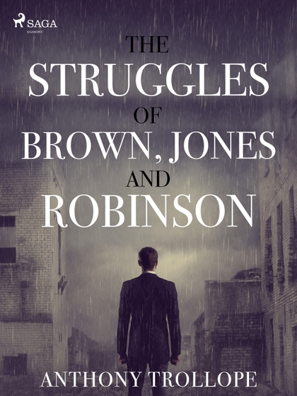 E-kniha The Struggles of Brown, Jones, and Robinson - Anthony Trollope
