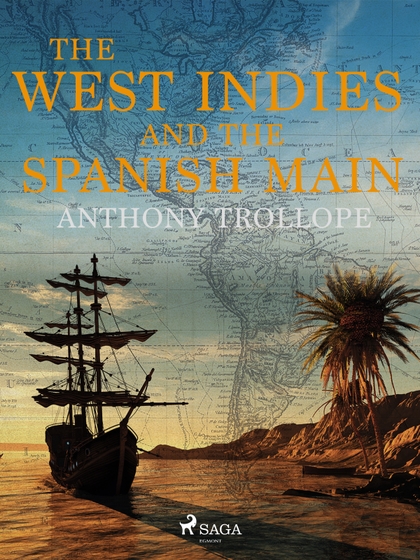 E-kniha The West Indies and the Spanish Main - Anthony Trollope
