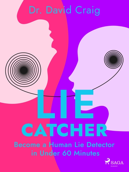 E-kniha Lie Catcher: Become a Human Lie Detector in Under 60 Minutes - Dr. David Craig