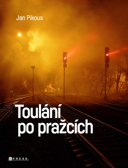 E-kniha Toulání po pražcích - Tomáš Vacek, Jan Pikous ml.
