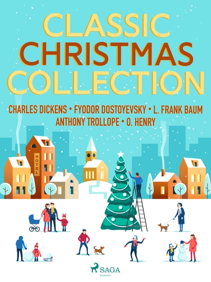 E-kniha Classic Christmas Collection - Charles Dickens, O. Henry, L. Frank Baum, Anthony Trollope
