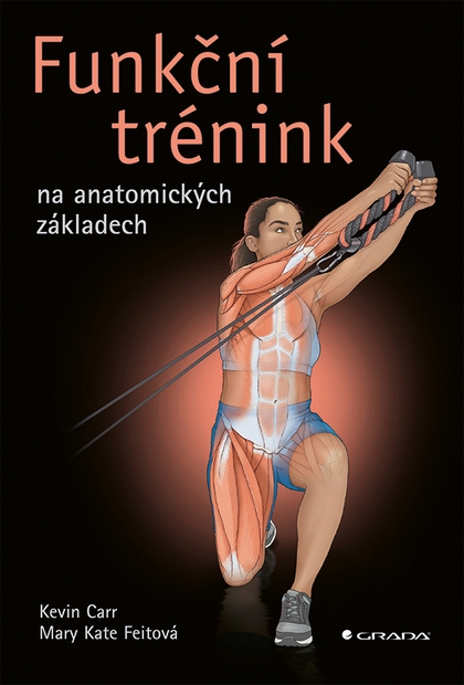 E-kniha Funkční trénink na anatomických základech - Kevin Carr, Mary Kate Feit
