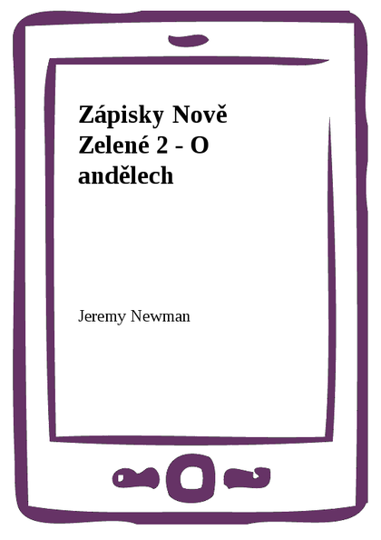 E-kniha Zápisky Nově Zelené 2 - O andělech - Jeremy Newman