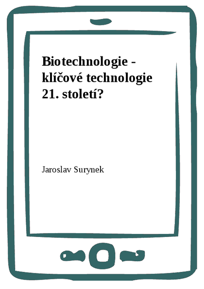 E-kniha Biotechnologie - klíčové technologie 21. století? - Jaroslav Surynek