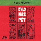 Audiokniha Bylo nás pět - kompletní nahrávka - Karel Poláček