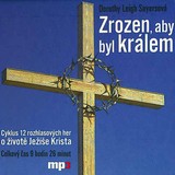 Audiokniha Zrozen, aby byl králem - Dorothy Leigh Sayersová