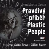 Audiokniha Pravdivý příběh Plastic People - Ivan Martin Jirous