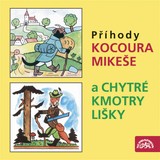 Audiokniha Příhody kocoura Mikeše a Chytré kmotry lišky - Josef Lada