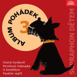 Audiokniha Album pohádek "Supraphon dětem" 3. (Chytrá horákyně, Perníková chaloupka, O Smolíčkovi, Pasáček vepřů) - Božena Němcová