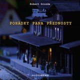 Audiokniha Pohádky pana přednosty - Robert Drozda