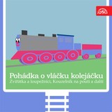 Audiokniha Pohádka o vláčku kolejáčku, Zvířátka a loupežníci a 3 další / Strýček Jedlička - František Čečetka