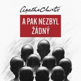 Audiokniha A pak nezbyl žádný - Agatha Christie