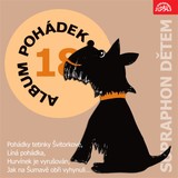 Audiokniha Album pohádek "Supraphon dětem" 18. (Pohádky tetinky Švitorkové, Líná pohádka, Hurvínek je vyrušován, Jak na Šumavě obři vyhynuli... - Josef Barchánek