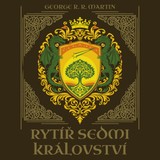 Audiokniha Rytíř Sedmi království - George R. R. Martin