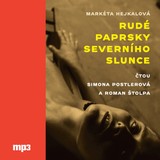 Audiokniha Rudé paprsky severního slunce - Markéta Hejkalová