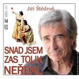 Audiokniha Snad jsem zas tolik neřekl - Jiří Štědroň