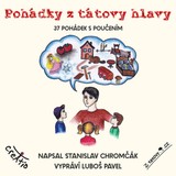 Audiokniha Pohádky z tátovy hlavy - Stanislav Chromčák