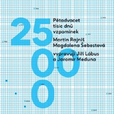 Audiokniha Pětadvacet tisíc dnů vzpomínek - Martin Rajniš, Magdalena Šebestová
