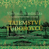 Audiokniha Tajemství Tudorovců - Vlastimil Vondruška