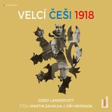 Audiokniha Velcí Češi 1918 - Josef Landergott