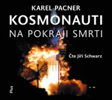 Audiokniha Kosmonauti na pokraji smrti - Karel Pacner
