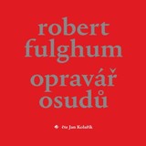 Audiokniha Opravář osudů - Robert Fulghum
