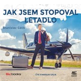 Audiokniha Jak jsem stopoval letadlo - Stanislav Gálik