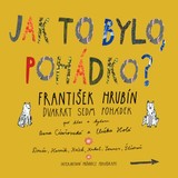 Audiokniha DVAKRÁT SEDM POHÁDEK – Jak to bylo, pohádko? - František Hrubín