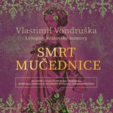 Audiokniha Smrt mučednice - Vlastimil Vondruška