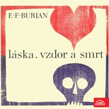 Audiokniha Láska, vzdor a smrt - Emil František Burian
