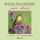 Audiokniha Poslouchání pro duši - Bruno Ferrero