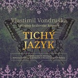 Audiokniha Tichý jazyk - Vlastimil Vondruška