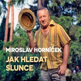 Audiokniha Jak hledat slunce - Miroslav Horníček