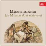 Audiokniha Malířovo ohlédnutí / Jak Mikoláš Aleš malovával - Vincenc Beneš