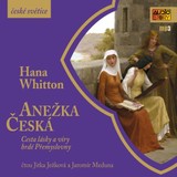 Audiokniha Anežka Česká - Hana Whitton