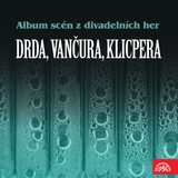 Audiokniha Album scén z divadelních her (Drda, Vančura, Klicpera) - Jan Drda