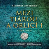 Audiokniha Mezi tiárou a orlicí I. - Vlastimil Vondruška