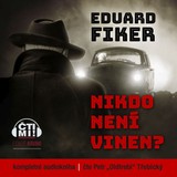 Audiokniha Nikdo není vinen? - Eduard Fiker