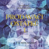 Audiokniha Prodavači ostatků I. - Vlastimil Vondruška