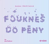 Audiokniha Foukneš do pěny - Radka Třeštíková