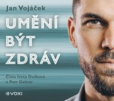 Audiokniha Jan Vojáček: Umění být zdráv - Jan Vojáček