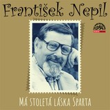 Audiokniha Má stoletá láska Sparta - František Nepil