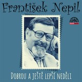 Audiokniha Dobrou a ještě lepší neděli - František Nepil