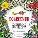 Audiokniha Dobrodruh - Katherine Rundellová