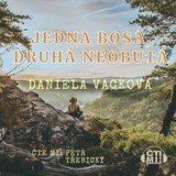 Audiokniha Jedna bosá, druhá neobutá - Daniela Vacková