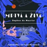 Audiokniha Mrtvá a živá - Daphne du Maurier